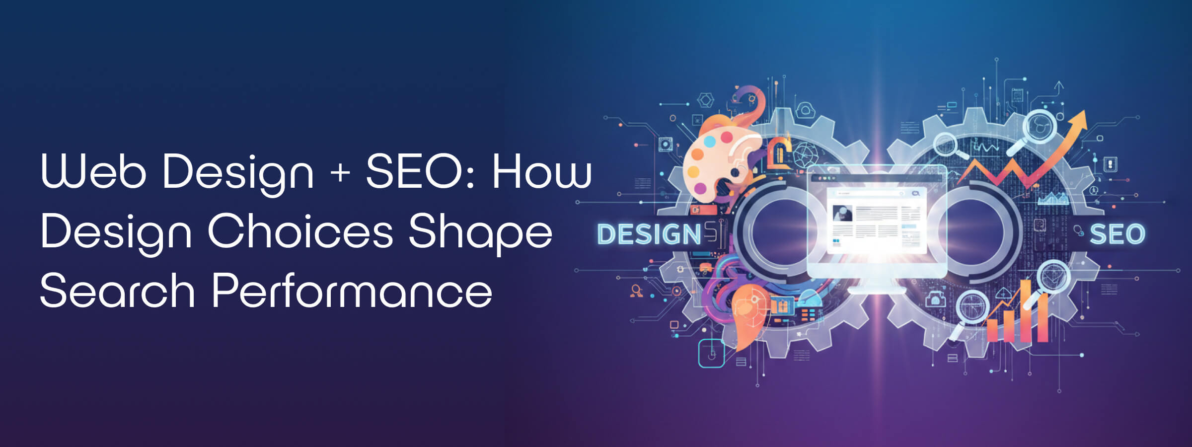 Web Design And SEO: How Design Choices Shape Search Performance