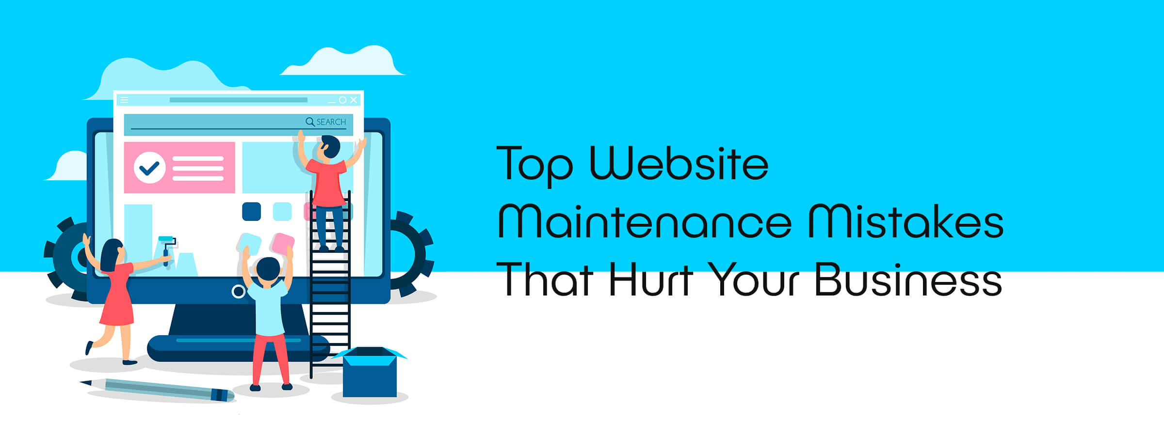 Top Website Maintenance Mistakes That Hurt Your Business