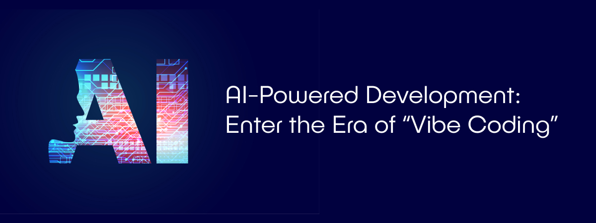 AI-Powered Development: Enter the Era of “Vibe Coding”