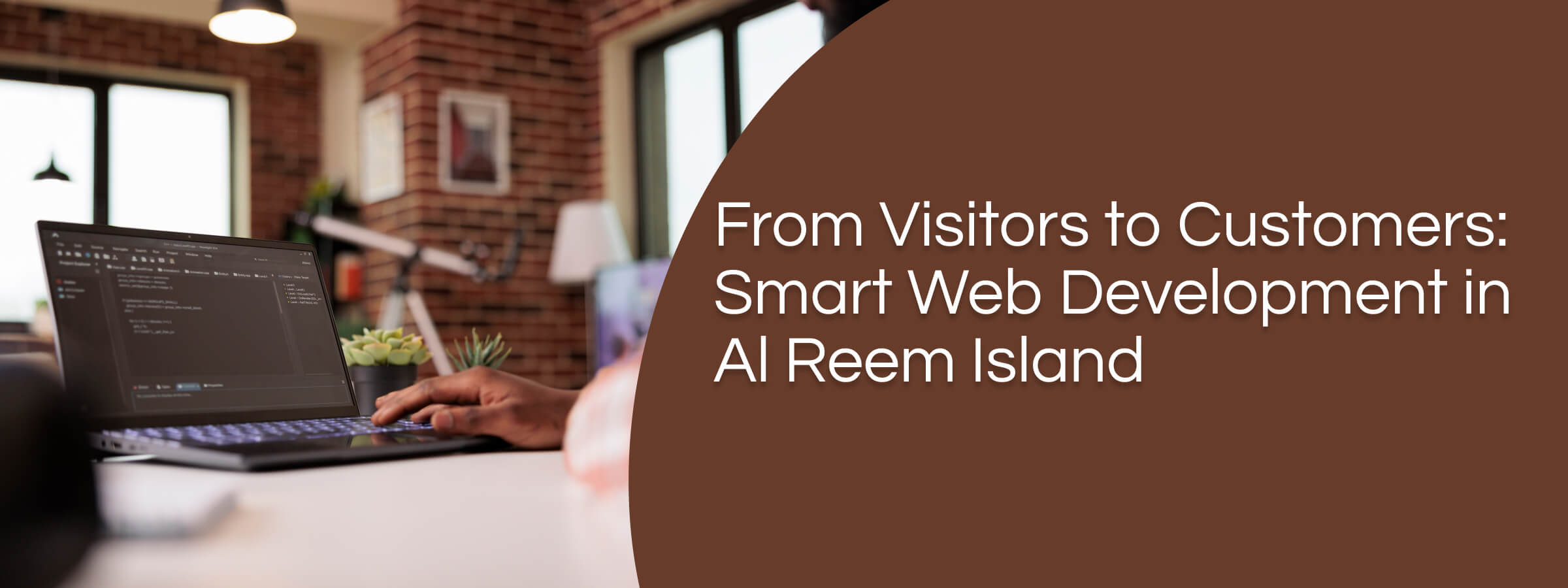 From Visitors to Customers: Smart Web Development in Al Reem Island